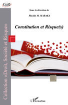 Couverture du livre « Constitution et risque(s) » de Placide M. Mabaka aux éditions Editions L'harmattan