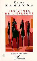 Couverture du livre « Les vents de l'épreuve » de Kamanda Kama aux éditions Editions L'harmattan