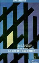 Couverture du livre « Le jeu de l'exposition » de Jean-Louis Deotte et Pierre-Damien Huygue aux éditions Editions L'harmattan