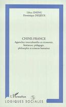 Couverture du livre « CHINE-FRANCE : Approches interculturelles en économie, littérature, pédagogie, philosophie et sciences humaines » de Desjeux Dominique et Lihua Zheng aux éditions Editions L'harmattan