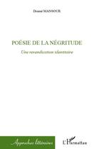 Couverture du livre « Poésie de la négritude ; une revendication identitaire » de Drame Mansour aux éditions Editions L'harmattan