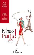 Couverture du livre « Nihao paris - roman » de Coutin Xiao Rong aux éditions L'harmattan