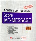 Couverture du livre « Annales corrigées du score IAE-Message (21e édition) » de  aux éditions Gualino