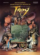 Couverture du livre « Encyclopédie anarchique du monde de Troy Tome 3 : le bestiaire » de Christophe Arleston et Didier Tarquin aux éditions Soleil