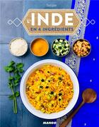 Couverture du livre « L'Inde en quatre ingrédients » de Sandra Salmandjee aux éditions Mango