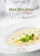 Couverture du livre « Mes recettes faciles ; de la terre à la mer » de Chef Fabrice aux éditions Books On Demand