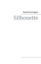 Couverture du livre « Silhouette » de David Corvington aux éditions Books On Demand