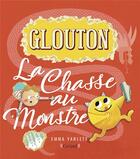 Couverture du livre « Glouton ; la chasse au monstre » de Emma Yarlett aux éditions Grund