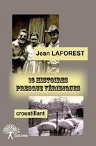 Couverture du livre « 16 histoires presque veridiques » de Laforest Jean aux éditions Edilivre