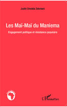 Couverture du livre « Les Maï-Maï du Maniema ; engagement politique et résistance populaire » de Justin Omolela Selemani aux éditions Editions L'harmattan