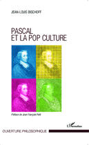 Couverture du livre « Pascal et la pop culture » de Jean-Louis Bischoff aux éditions Editions L'harmattan