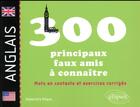 Couverture du livre « 300 principaux faux amis anglais à connaître ; mots en contexte et exercices corrigés » de Alexandra Roque aux éditions Ellipses Marketing