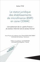 Couverture du livre « Le statut juridique des établissements de microfinance (EMF) en zone CEMAC : l'encadrement de la 