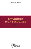 Couverture du livre « Mémoires d'un binguiste » de Honore Dago aux éditions L'harmattan