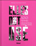 Couverture du livre « Elles ont osé ! 100 femmes d'exception à travers l'Histoire » de Nathalie Kaufmann aux éditions Glenat