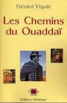 Couverture du livre « Les chemins du ouaddai » de Viguie Gerard aux éditions Delahaye