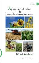 Couverture du livre « Agriculture durable et nouvelle révolution verte » de Gerard Kafadaroff aux éditions Le Publieur