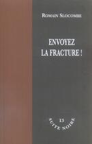 Couverture du livre « Envoyez la fracture ! » de Romain Slocombe aux éditions La Branche