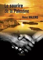 Couverture du livre « Le sourire de la Palestine » de Valero aux éditions Baudelaire