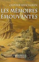 Couverture du livre « Les mémoires émouvantes » de Olivier Bidchiren aux éditions Lokomodo