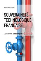 Couverture du livre « Souveraineté technologique française » de Maurice Allegre aux éditions Va Press