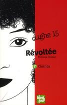 Couverture du livre « Révoltée ; Clotilde » de Florence Hinckel aux éditions Talents Hauts