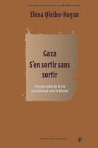 Couverture du livre « Gaza ; s'en sortir sans sortir » de Elena Qleibo-Kogan aux éditions Croquant