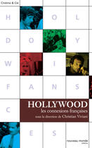 Couverture du livre « Hollywood, Les connexions françaises » de Christian Viviani aux éditions Nouveau Monde