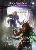 Couverture du livre « La première guerre formique Tome 2 ; la terre embrasée » de Aaron Johnston et Orson Scott Card aux éditions L'atalante