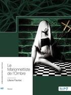 Couverture du livre « Le marionnettiste de l'ombre » de Liliane Fauriac aux éditions Nombre 7