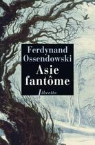 Couverture du livre « Asie fantôme » de Ferdynand Ossendowski aux éditions Libretto