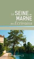 Couverture du livre « La Seine-et-Marne des écrivains » de  aux éditions Alexandrines