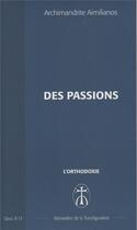 Couverture du livre « Des passions - opus. b-13 » de Aimilianos A. aux éditions Monastere De La Transfiguration