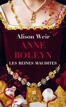 Couverture du livre « Les reines maudites Tome 2 : Anne Boleyn : L'Obsession d'un roi » de Alison Weir aux éditions Hauteville