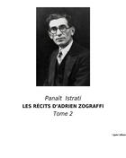 Couverture du livre « Les récits d'Adrien Zograffi t.2 » de Panait Istrati aux éditions Culturea