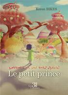 Couverture du livre « Lettre à un ami très spécial : le petit prince » de Keren Bikes aux éditions Les Trois Colonnes