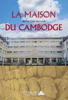 Couverture du livre « La maison du cambodge » de Chai Sirivudd Michel aux éditions Saint Honore Editions