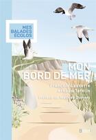 Couverture du livre « Mon bord de mer » de Francois Lasserre et Asserre Tetelin aux éditions Belin