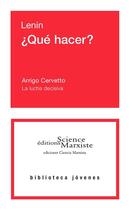 Couverture du livre « Qué hacer? la lucha decisiva » de Arrigo Cervetto et Vladimir Ilitch Lenine aux éditions Science Marxiste