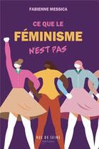 Couverture du livre « Ce que le féminisme n'est pas » de Fabienne Messica aux éditions Rue De Seine