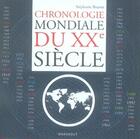 Couverture du livre « Chronologie mondiale du XX siècle » de Stephanie Bouvet aux éditions Marabout