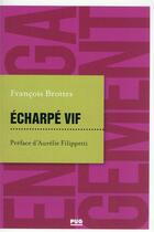 Couverture du livre « Écharpé vif : notes de voyage en politique d'un élu de la Ve République » de Francois Brottes aux éditions Pu De Grenoble