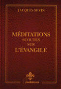 Couverture du livre « Meditations scoutes sur l'evangile » de Jacques Sevin aux éditions Presses D'ile De France