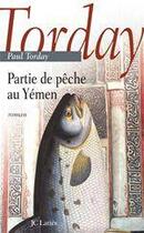 Couverture du livre « Partie de pêche au Yémen » de Torday-P aux éditions Jc Lattes