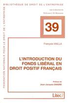 Couverture du livre « L'introduction du fonds libéral en droit positif français » de Francois Vialla aux éditions Lexisnexis