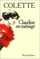 Couverture du livre « Claudine en ménage » de Colette aux éditions Mercure De France