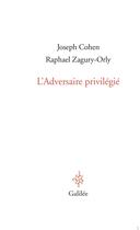 Couverture du livre « L'adversaire privilégié » de Joseph Cohen et Raphael Zagury-Orly aux éditions Galilee