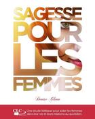 Couverture du livre « Sagesse pour les femmes » de Denise Glenn aux éditions Clc Editions