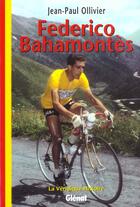 Couverture du livre « Veridique histoire federico bahamontes » de Jean-Paul Ollivier aux éditions Glenat