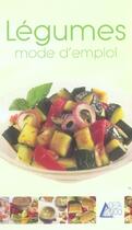Couverture du livre « Legumes, Mode D'Emploi » de Annie Perrier-Robert aux éditions Saep
